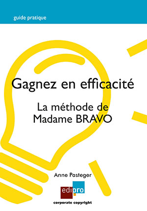 Gagnez en efficacité - La méthode de Madame BRAVO